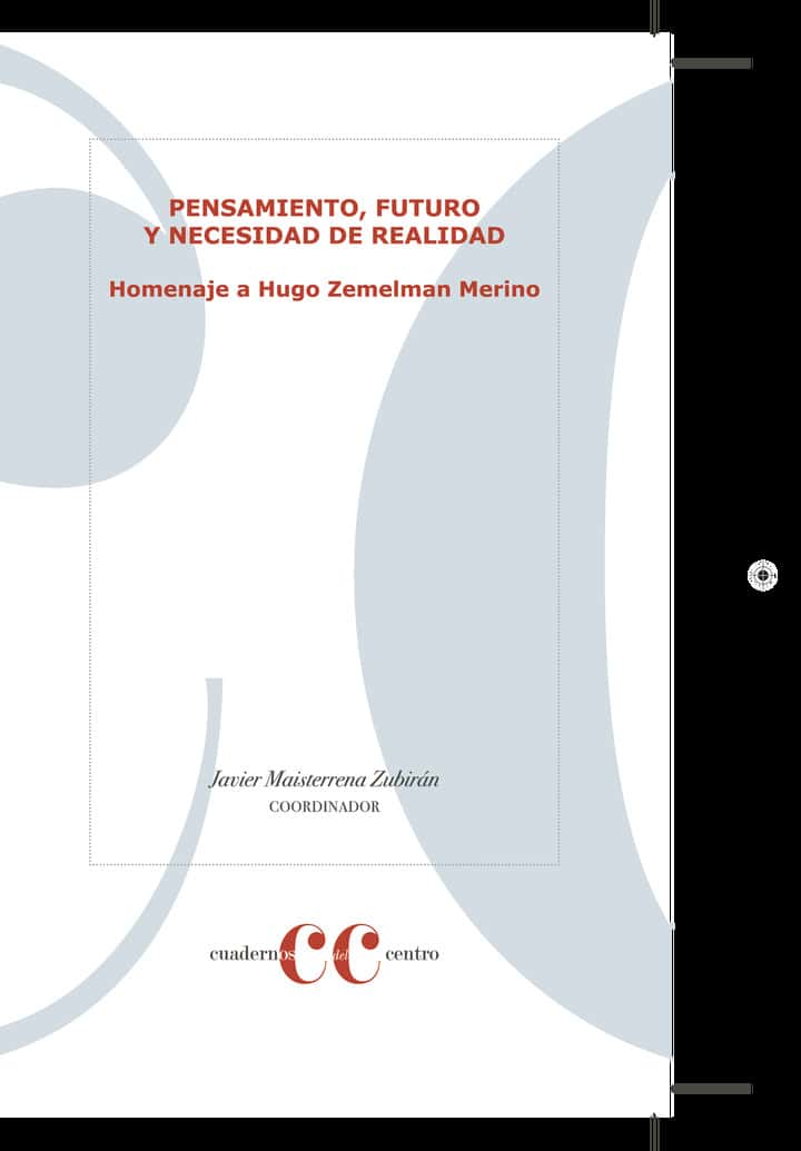 Pensamiento, futuro y nececidad de realidad. Homenaje a  Hugo Zemelman Merino