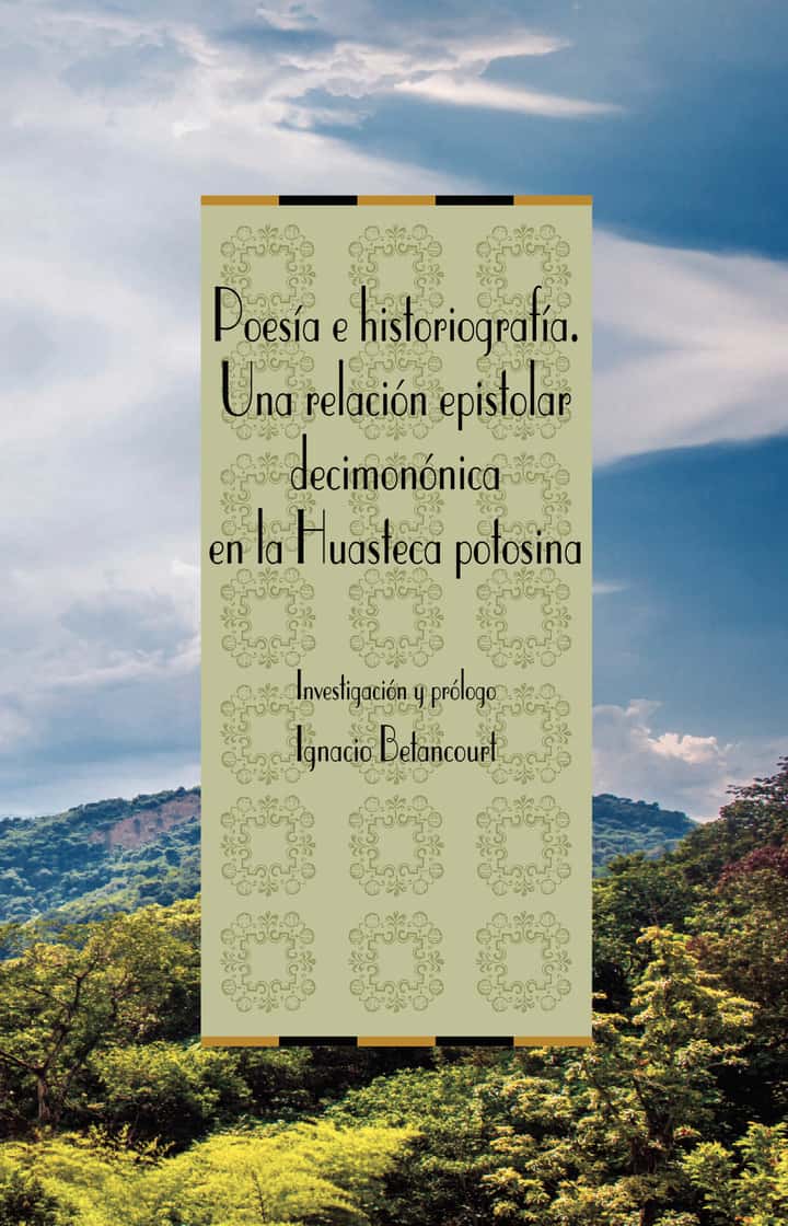 Poesía e historiografía. Una relación epistolar decimonónica en la Huasteca Potosina