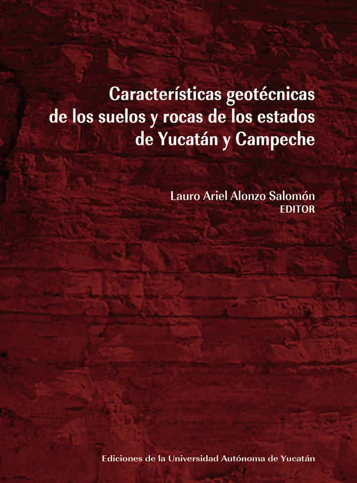 Características geotécnicas de los suelos y rocas de los estados de Yucatán y Campeche