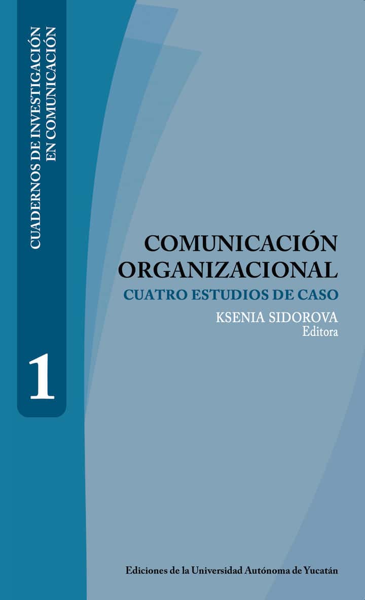 Comunicación organizacional: Cuatro estudios de caso