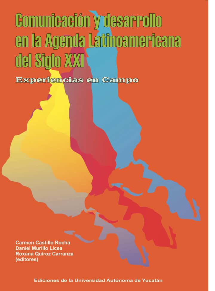 Comunicación y desarrollo en la agenda latinoamericana del siglo XXI: Tomo II experiencias en campo