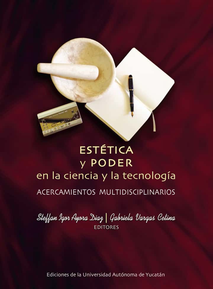 Estética y poder en la ciencia y la tecnología: acercamientos multidisciplinarios