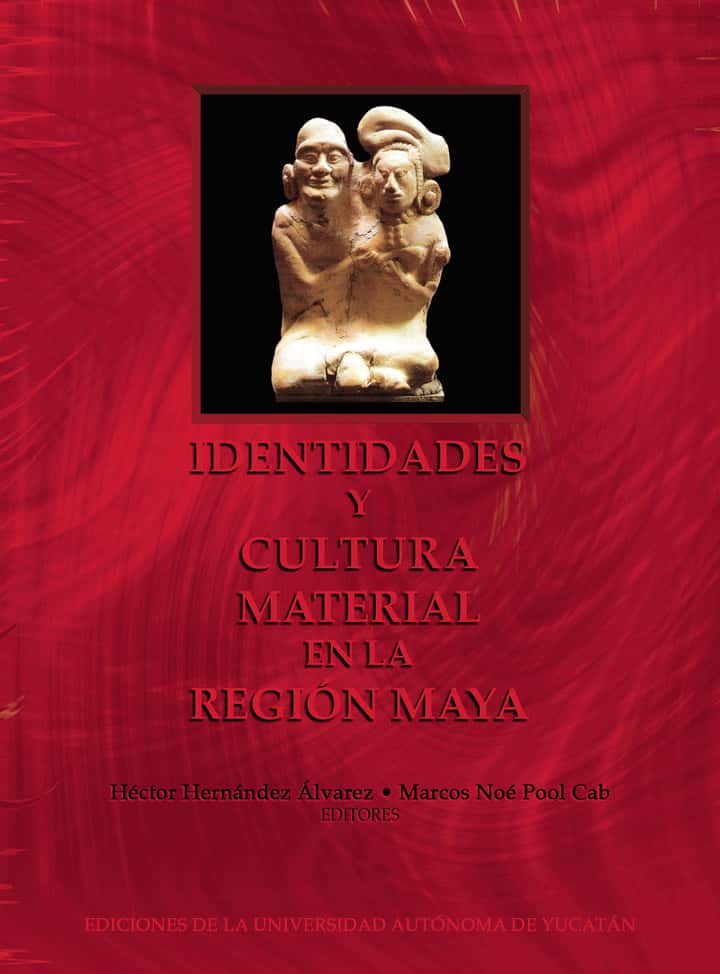 Identidades y cultura material en la región maya