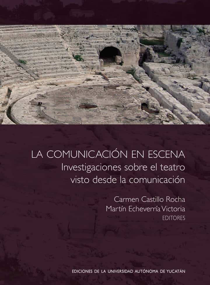 La comunicación en escena: Investigaciones sobre el teatro visto desde la comunicación