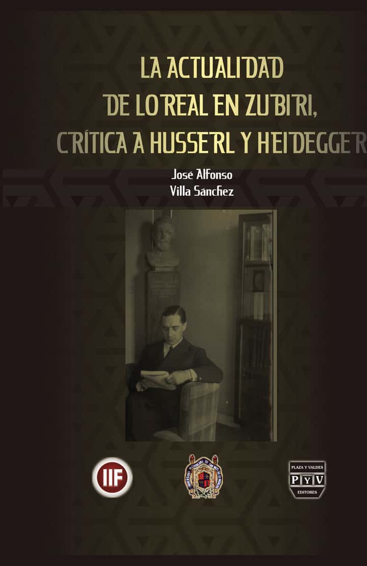 La actualidad de lo real en Zubiri: crítica a Husserl y Heidegger