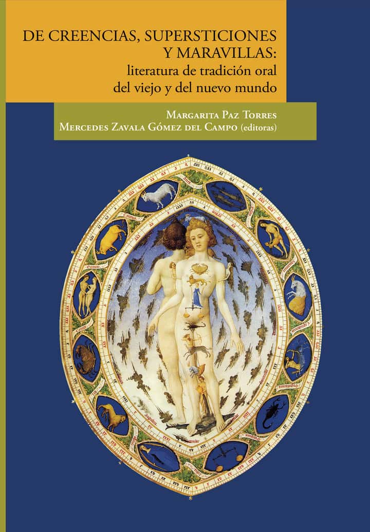 DE CREENCIAS, SUPERSTICIONES Y MARAVILLAS: LITERATURA DE TRADICIÓN ORAL DEL VIEJO Y DEL NUEVO MUNDO