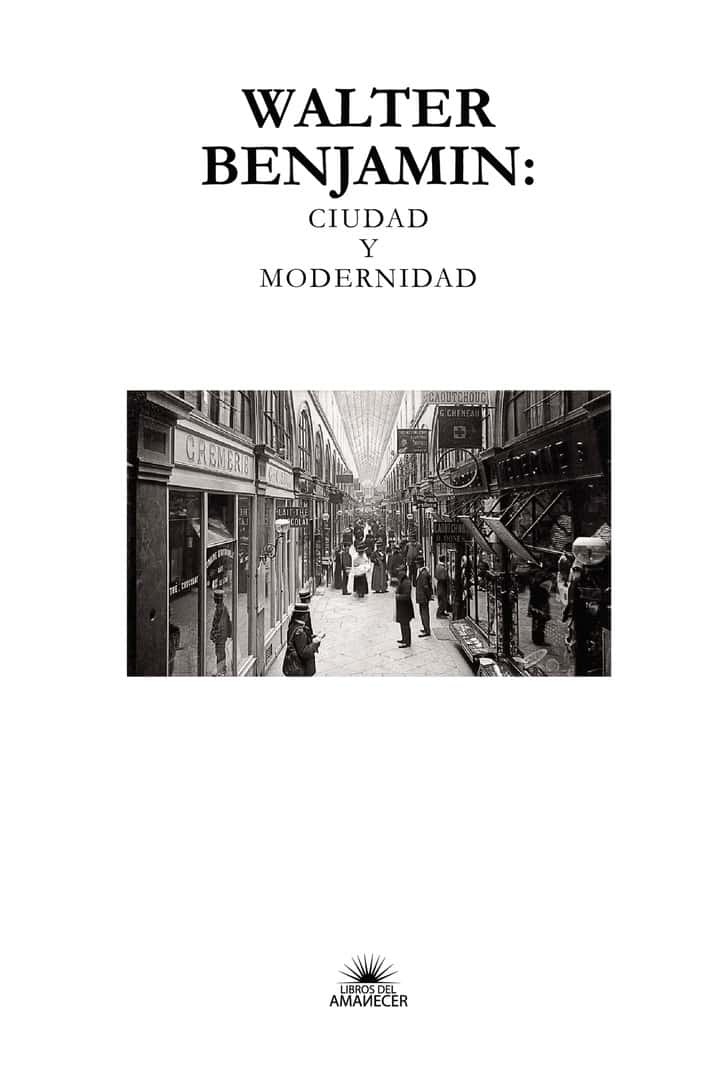 Walter Benjamin: ciudad y modernidad