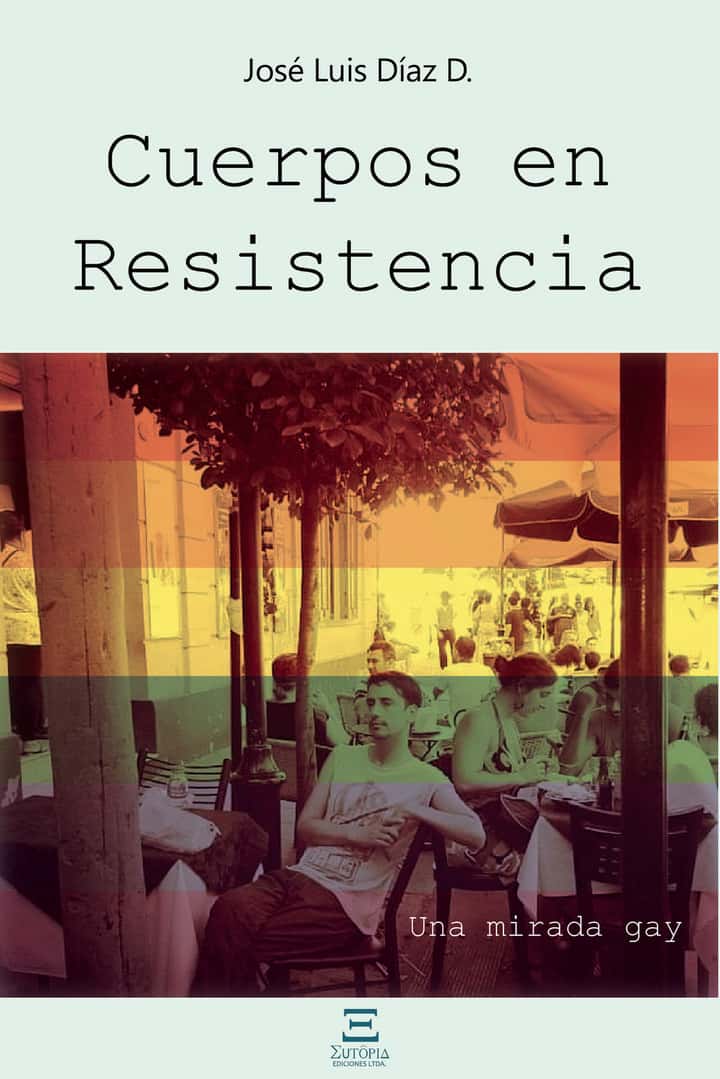 Cuerpos en Resistencia: Una mirada gay