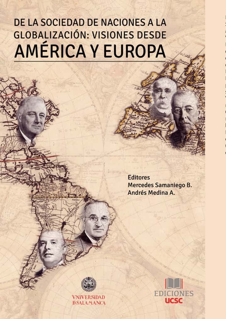 DE LA SOCIEDAD DE NACIONES A LA GLOBALIZACIÓN: VISIONES DESDE AMÉRICA Y EUROPA