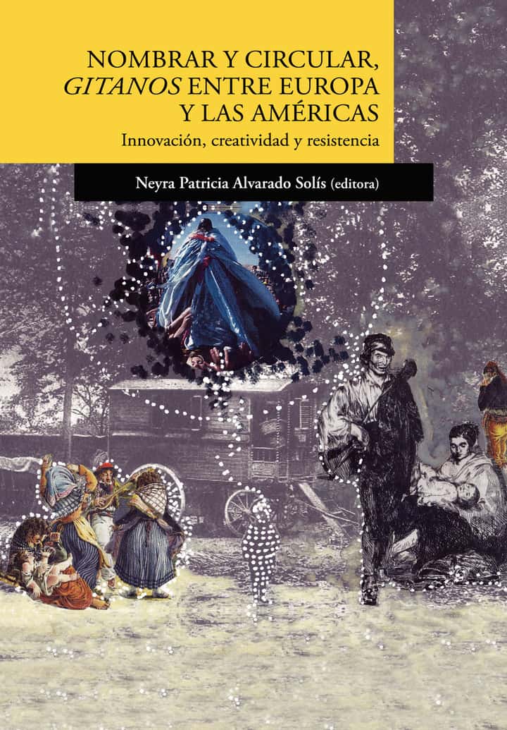 Nombrar y circular, Gitanos entre Europa y las Americas