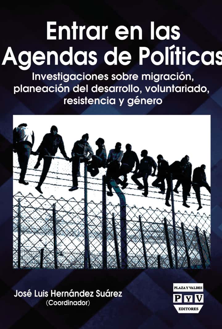 Entrar en las agendas de políticas. Investigaciones sobre migración, planeación del desarrollo, voluntariado, resistencia y género