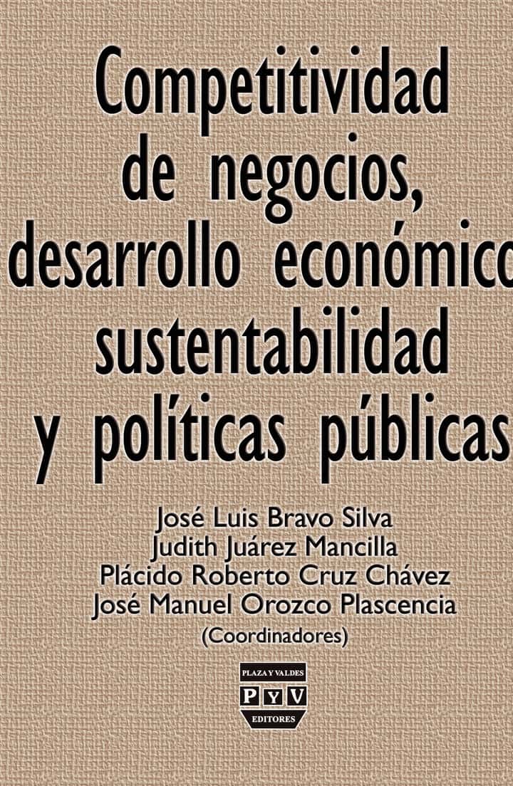 Competitividad de negocios, desarrollo economico, sustentabilidad y politicas publicas