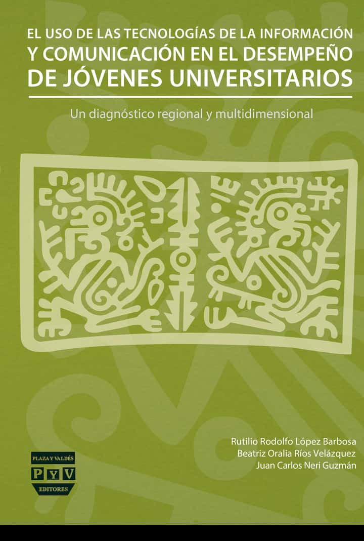 El uso de las Tecnologías de la Información y Comunicación en el desempeño de jóvenes universitarios: Un diagnóstico regional y multidimensional