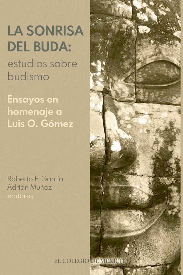 La sonrisa del Buda:: estudios sobre budismo. Ensayos en homenaje a Luis O. Gómez