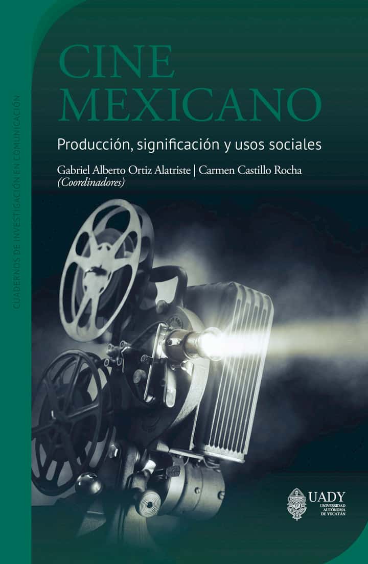 Cine mexicano: Producción, significación y usos sociales