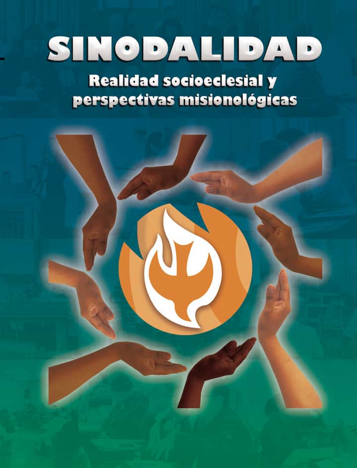 SINODALIDAD: Realidad socieclesial y perspectivas misionológicas