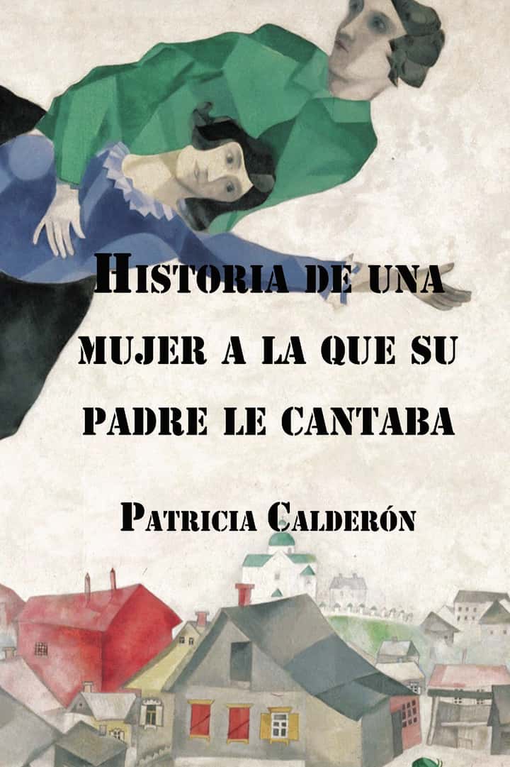 Historia de una mujer a la que su padre le cantaba
