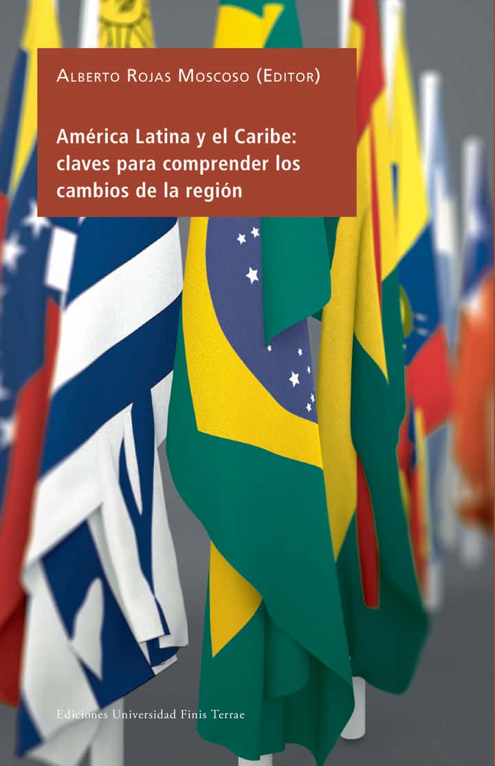 AMÉRICA LATINA Y EL CARIBE: CLAVES PARA COMPRENDER LOS CAMBIOS DE LA REGIÓN