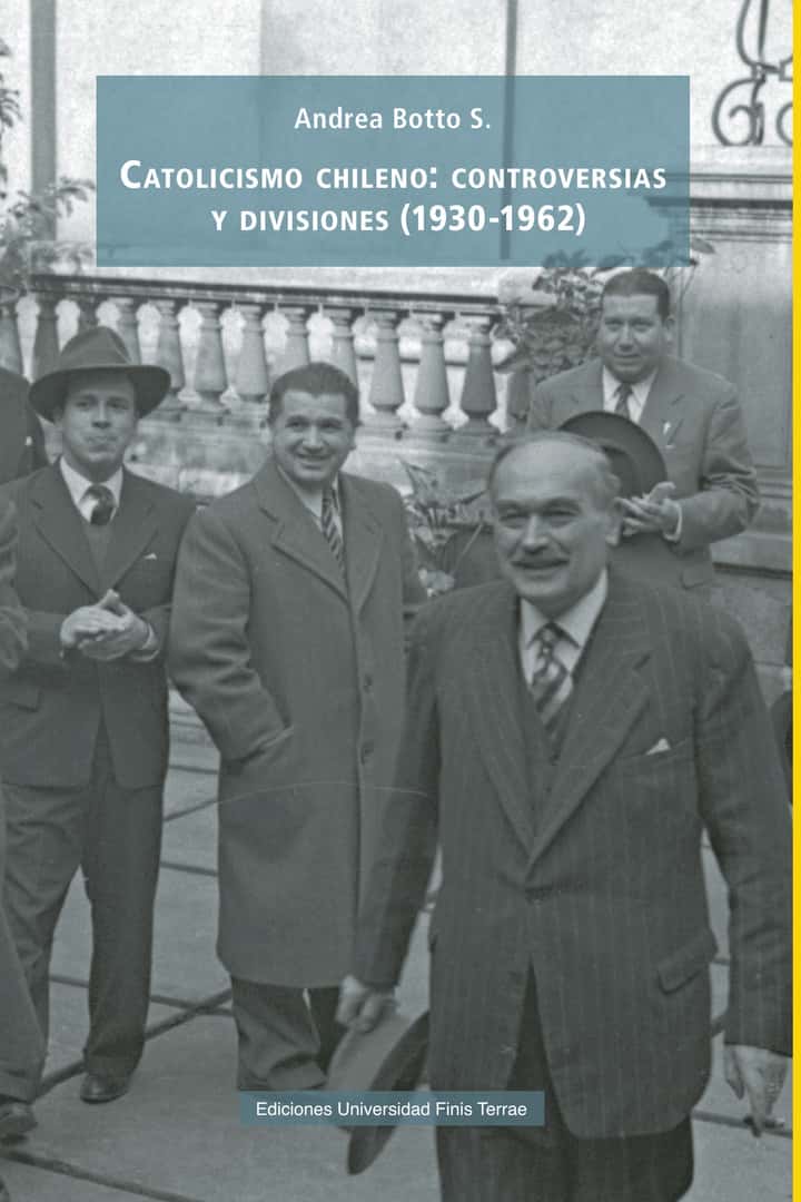 CATOLICISMO CHILENO:  CONTROVERSIAS Y DIVISIONES (1930-1962)