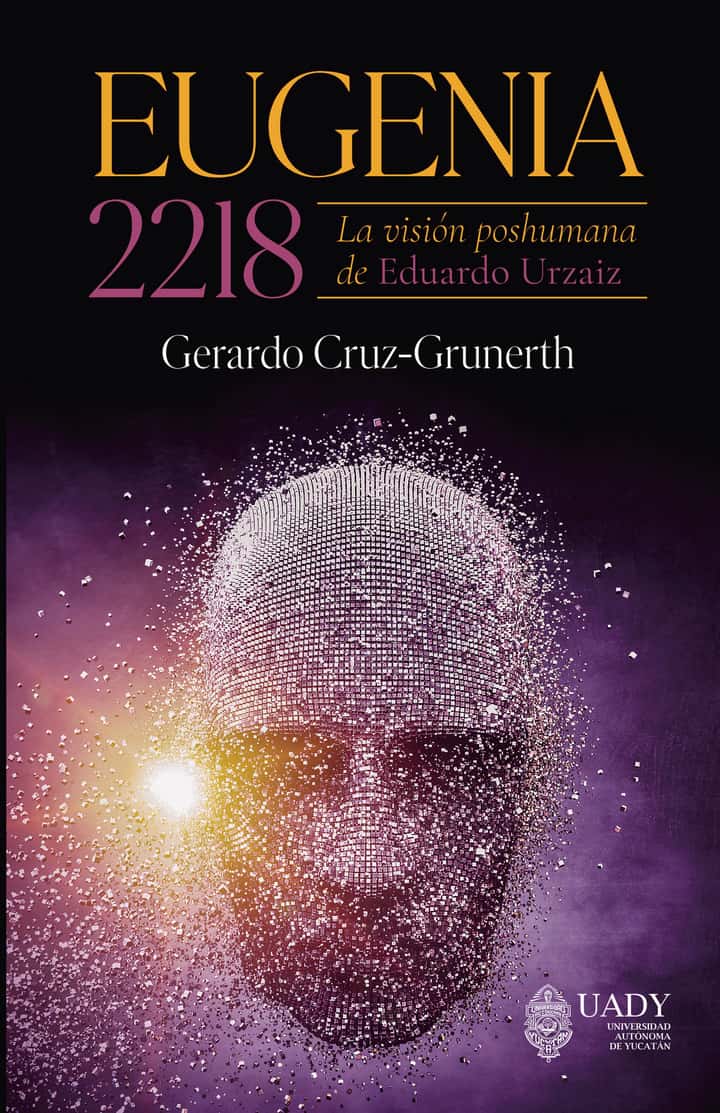 Eugenia 2218: La visión poshumana de Eduardo Urzaiz