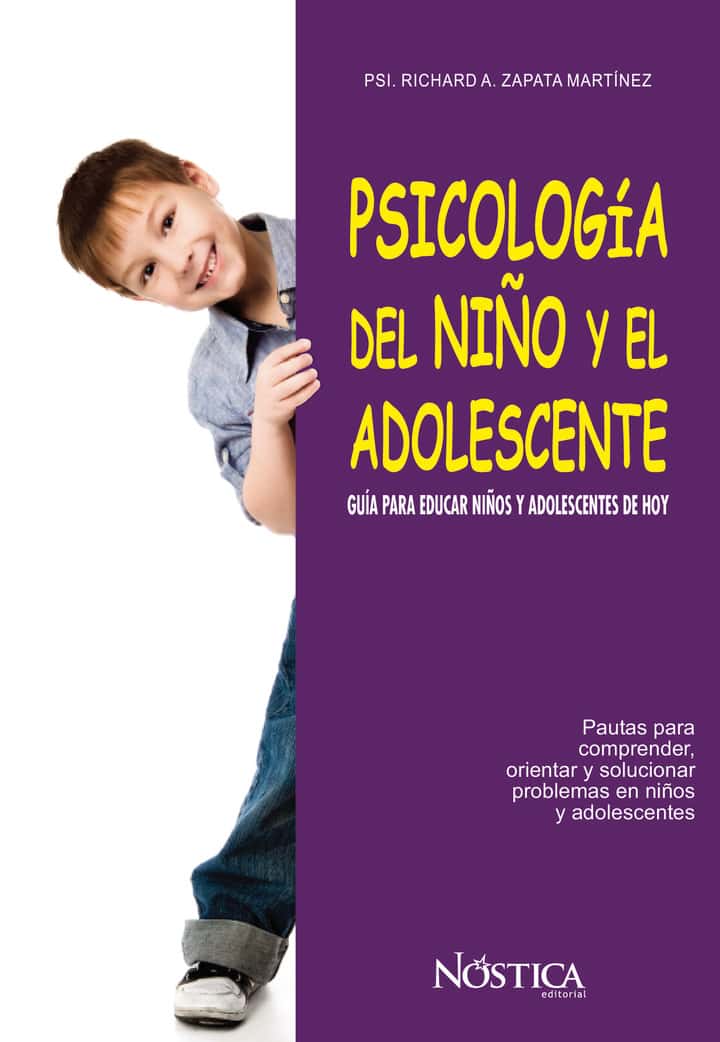 Psicología del niño y el adolescente: Guía para educar niños y adolescentes de hoy