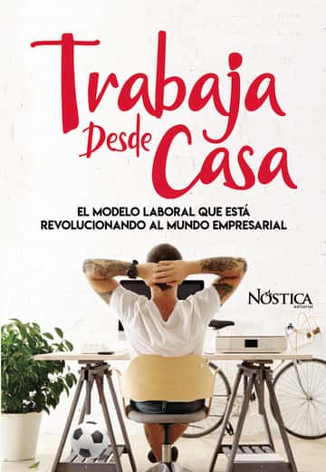 Trabaja desde casa: El modelo laboral que está revolucionando al mundo empresarial