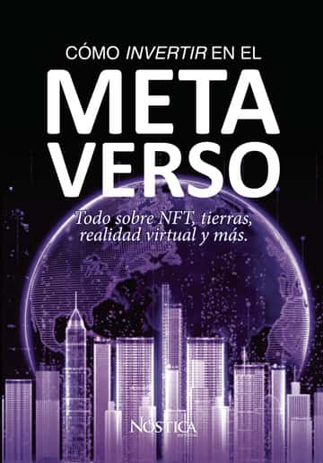Cómo invertir en el metaverso: Todo sobre NFT, tierras, realidad virtual y más