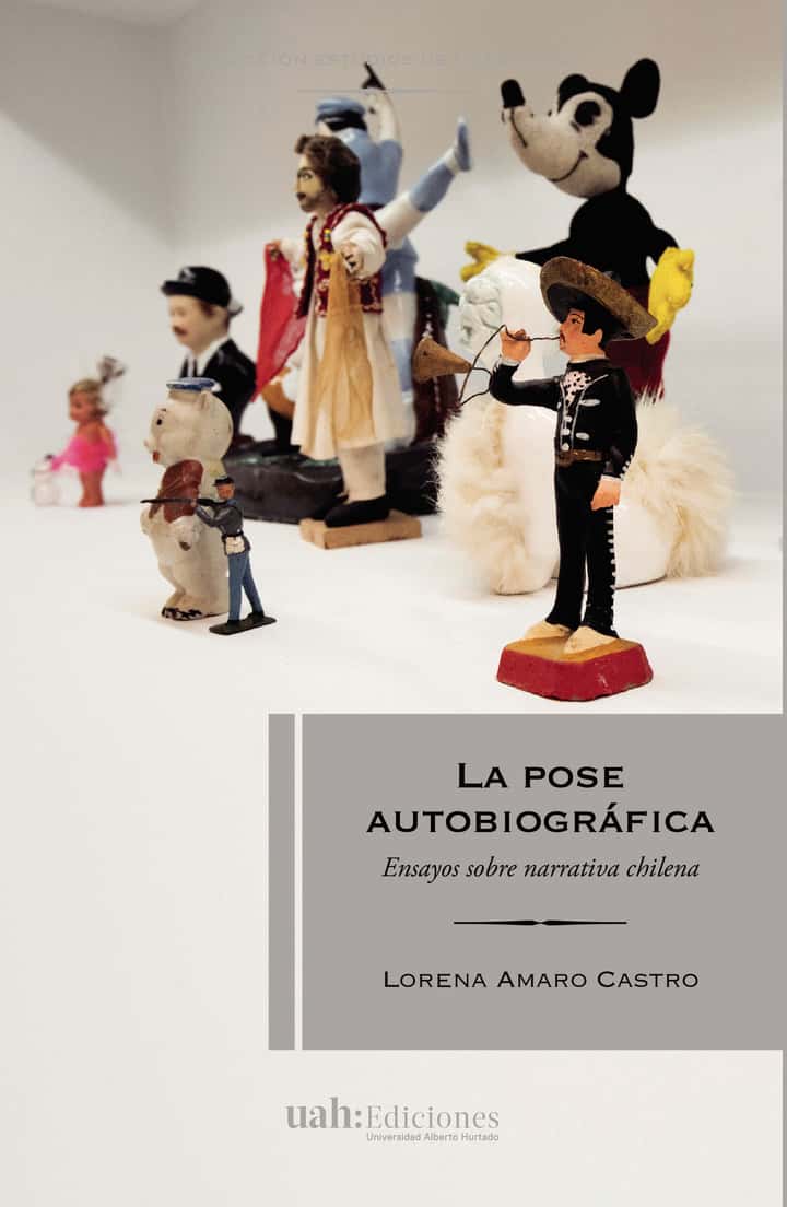 La pose autobiográfica: Ensayos sobre narrativa chilena