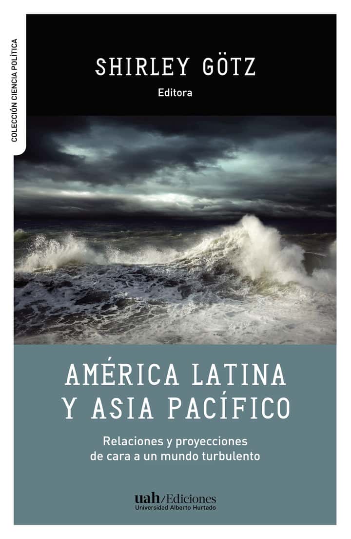 América Latina y Asia Pacífico: Relaciones y proyecciones de cara a un mundo turbulento