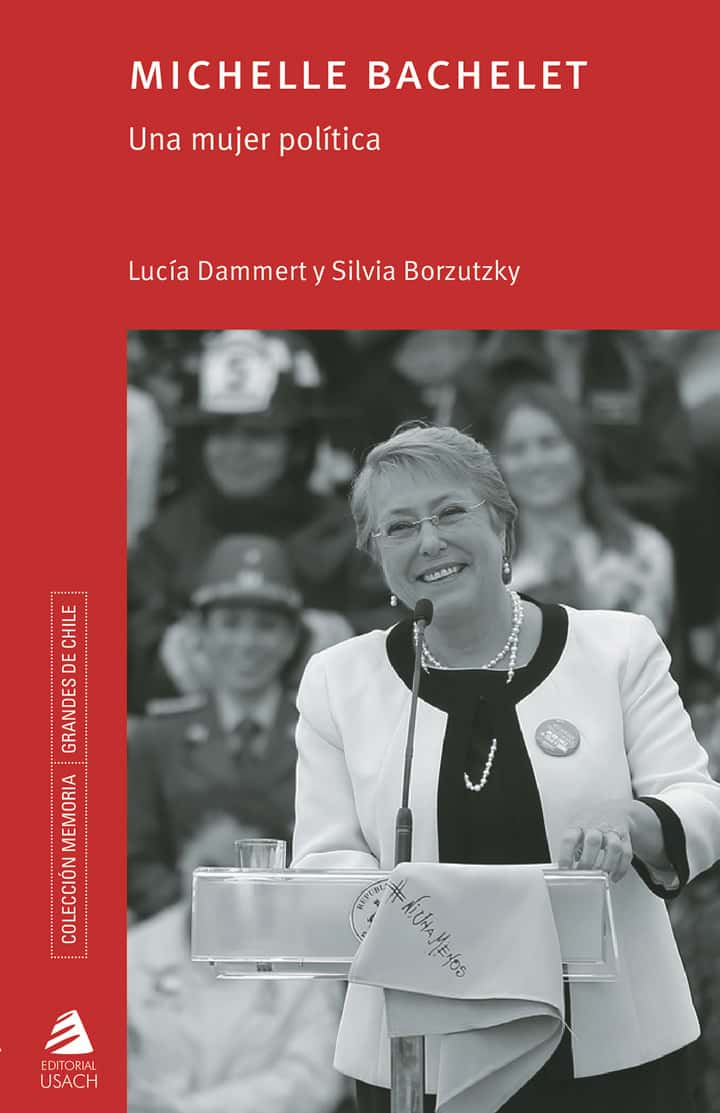 Michelle Bachelet. Una mujer poltica
