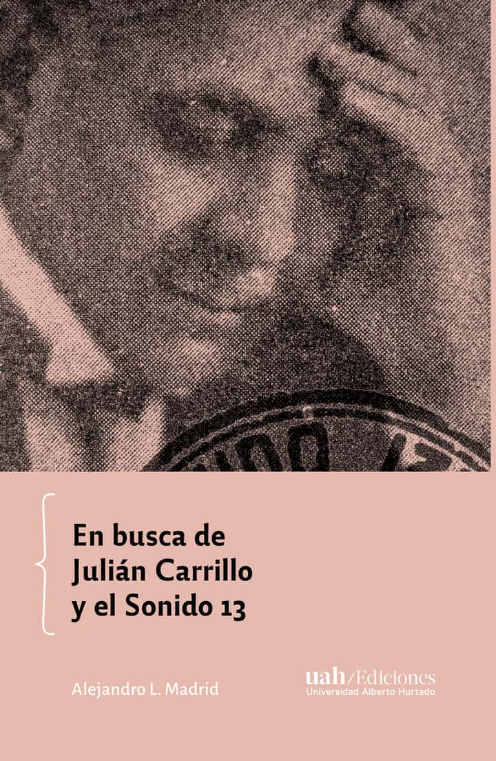 En busca de Julian Carrillo y el Sonido 13
