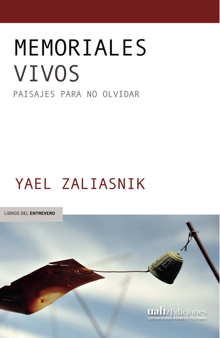 Memoriales vivos: Paisajes para no olvidar