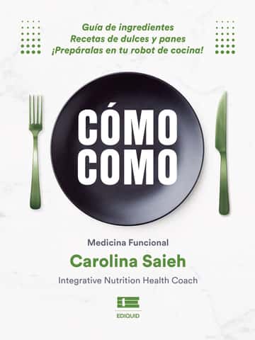 Cómo como. Guía de ingredientes. Recetas de dulces y panes: Guía de ingredientes. Recetas de dulces y panes