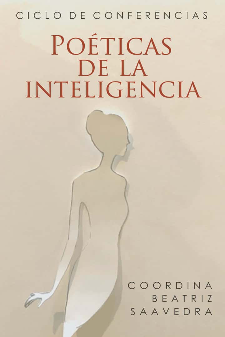 Poéticas de la Inteligencia: Ciclo de conferencias