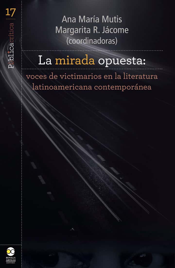 La mirada opuesta: voces de victimarios en la literatura latinoamericana contemporánea