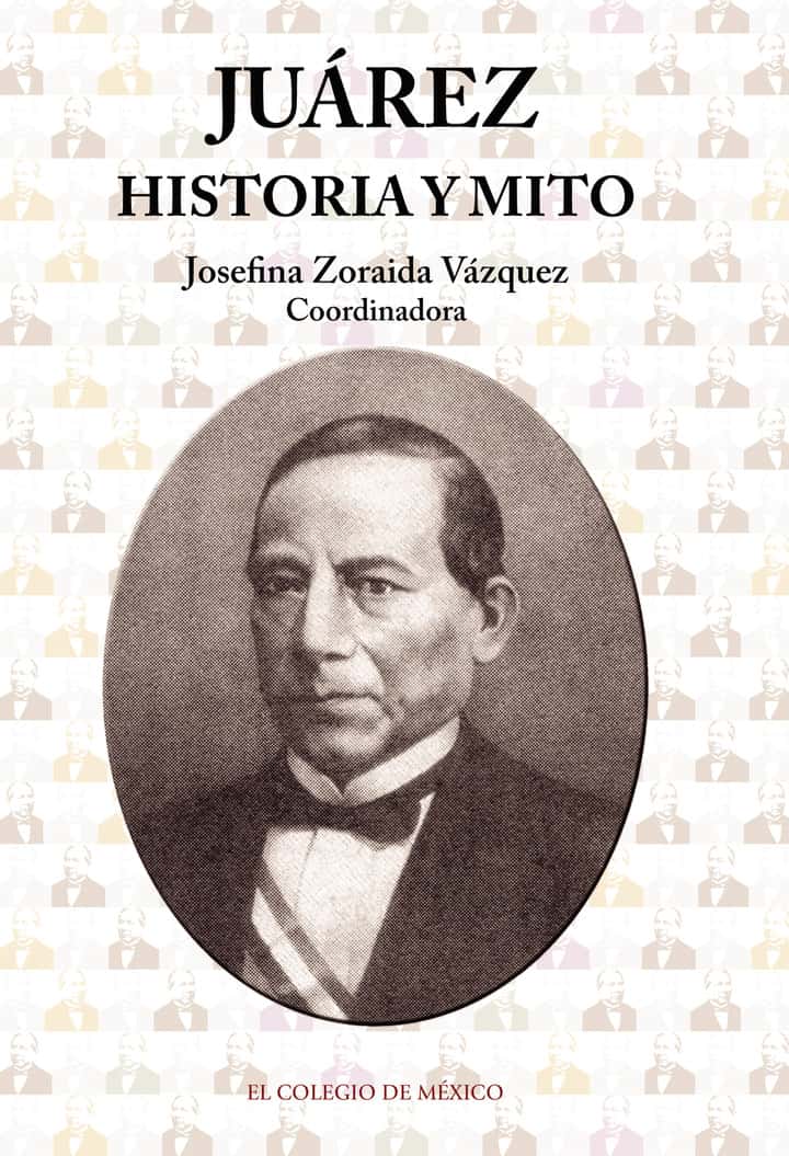 Juárez: historia y mito