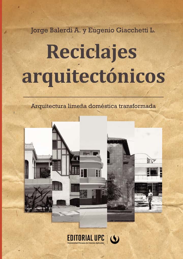 Reciclajes arquitectónicos: Arquitectura limeña doméstica transformada