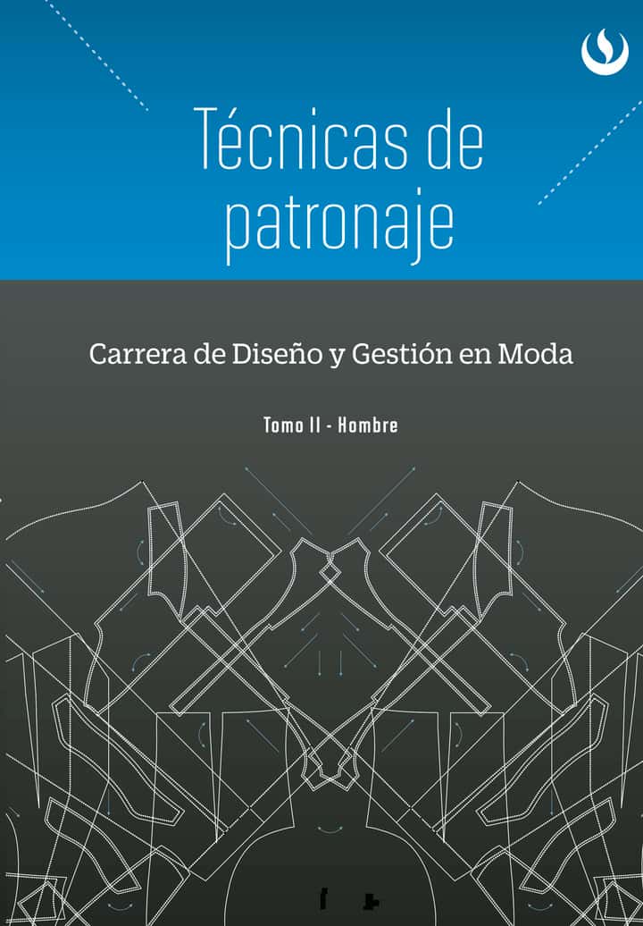Técnicas de Patronaje. Tomo II. Hombre