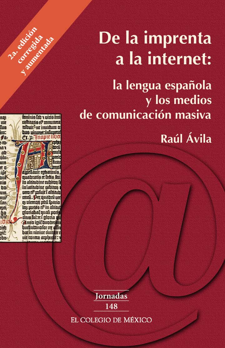 De la imprenta a la internet:: la lengua española y los medios de comunicación masiva