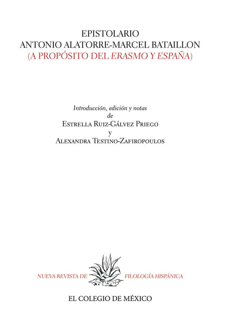 Epistolario Antonio Alatorre-Marcel Bataillon: (a propósito del Erasmo y España)