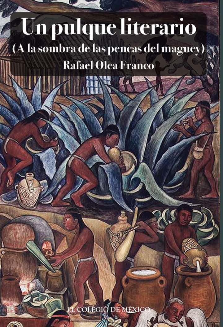 Un pulque literario: (A la sombra de las pencas del maguey)