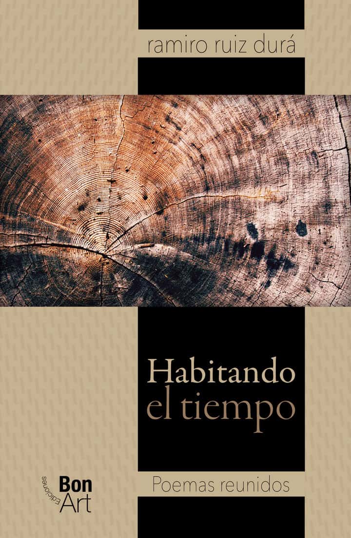 Habitando el tiempo: Poemas reunidos