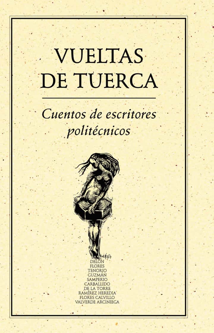 Vueltas de tuerca.: Cuentos de escritores politécnicos
