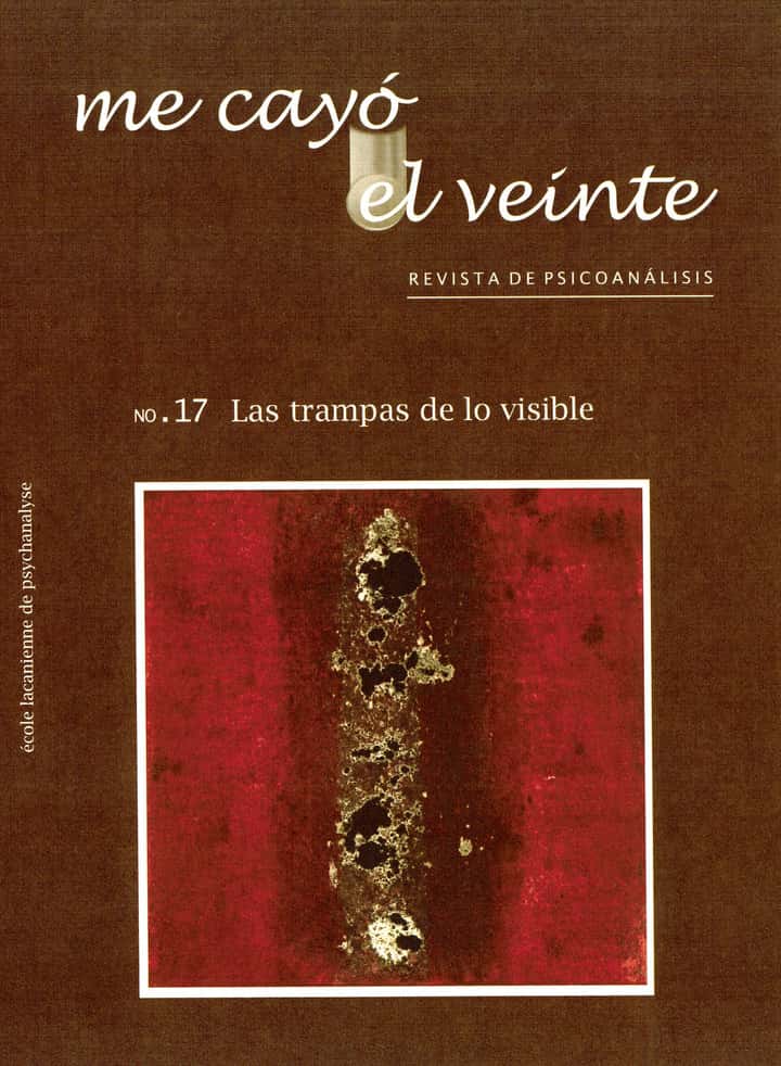 Me cayó el veinte. Revista de psicoanálisis no. 17: Las trampas de lo visible