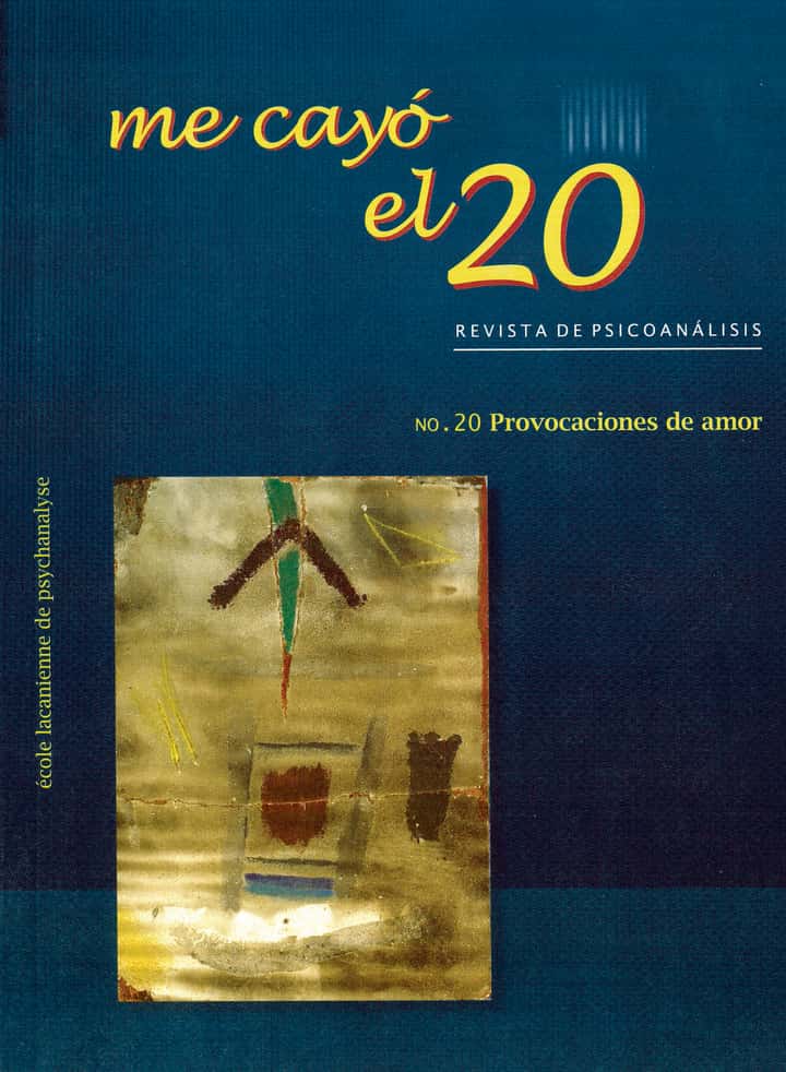 Me cayó el veinte. Revista de psicoanálisis no. 20: Provocaciones de amor