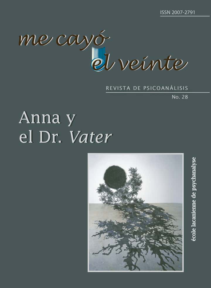 Me cayó el veinte. Revista de psicoanálisis no. 28: Anna y el Dr. Vater