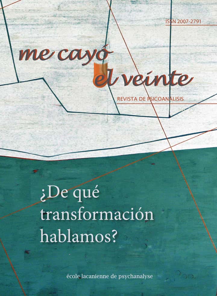 Me cayó el veinte. Revista de psicoanálisis no. 29: ¿De qué transformación hablamos?
