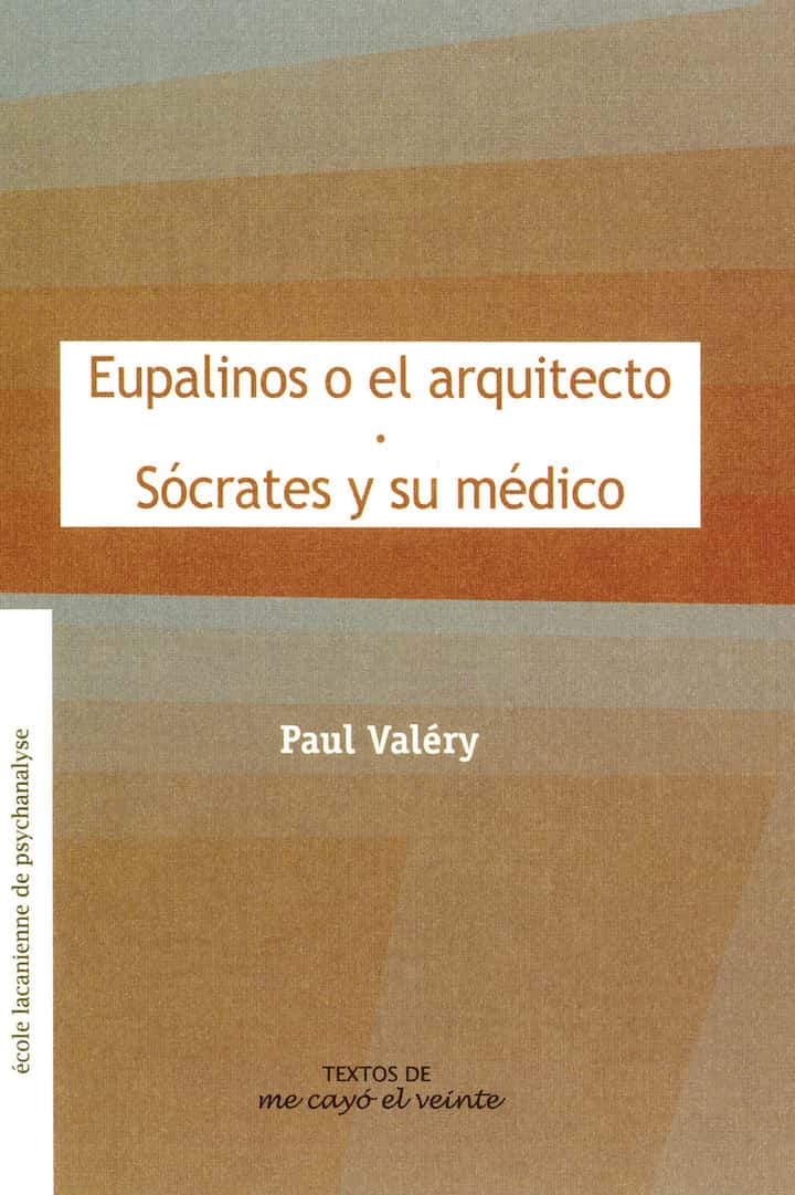 Textos 16. eupalinos o el Arquitecto•sócrates y su médico: Complemento de Revista no. 16