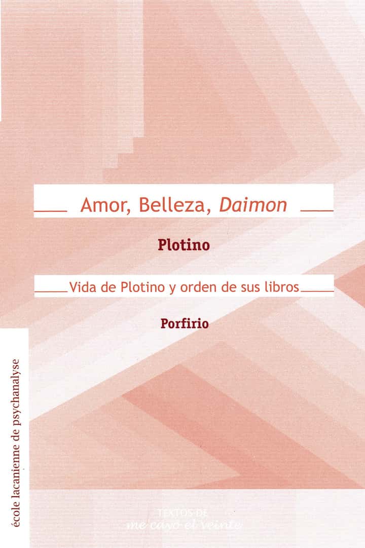 Textos 19. Amor, Belleza, daimon / Vida de Plotino y orden de sus libros: Complemento de Revista no. 19