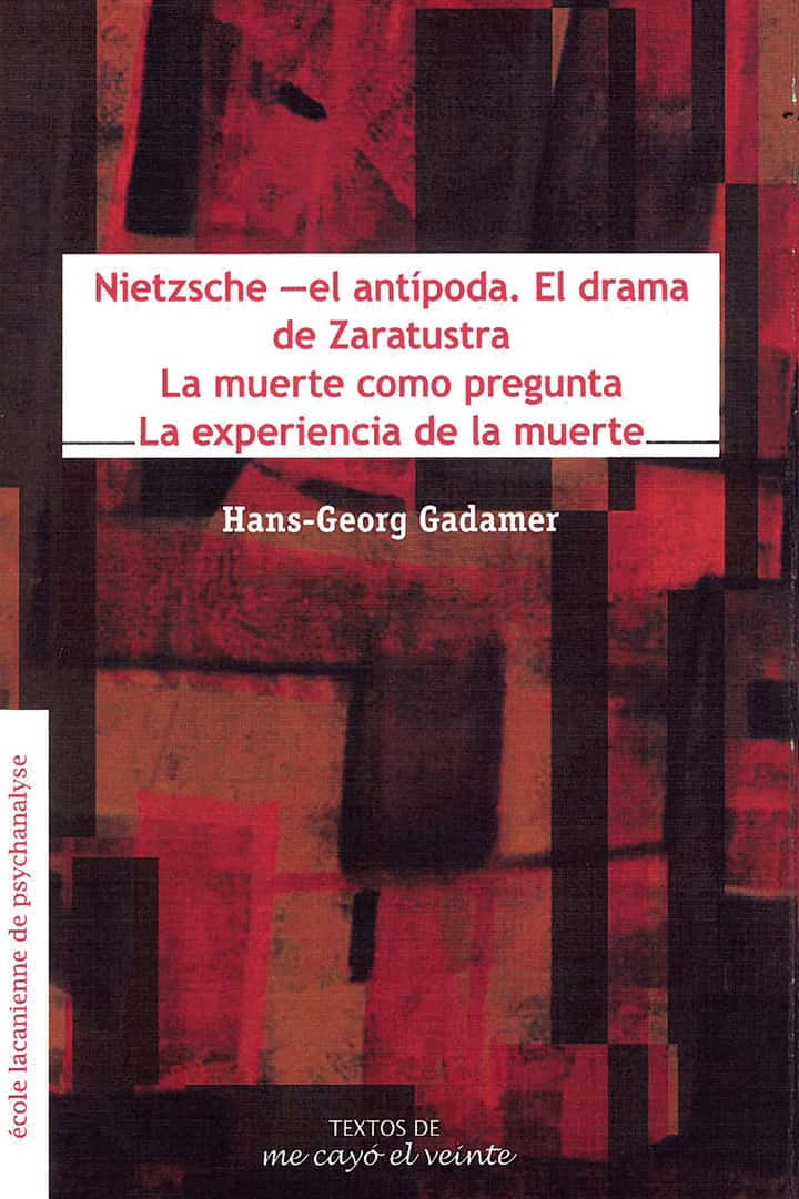 Textos 23. Nietzsche —el antípoda. El drama de ZaratustraLa muerte como preguntaLa experiencia de la muerte: Complemento de Revista no. 23